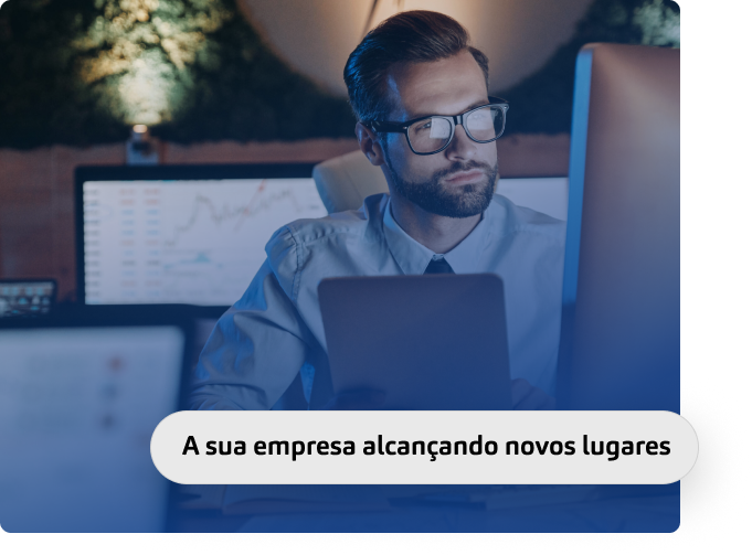 A sua empresa alcançando novos lugares.
